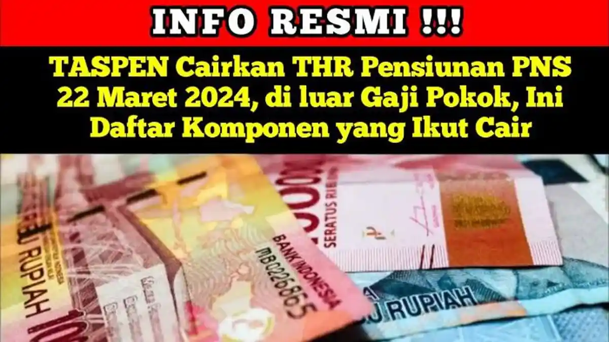 Catat! 4 Komponen THR & Gaji ke-13 untuk Pensiunan 2024, Begini Cara dan Jadwal Pencairannya!