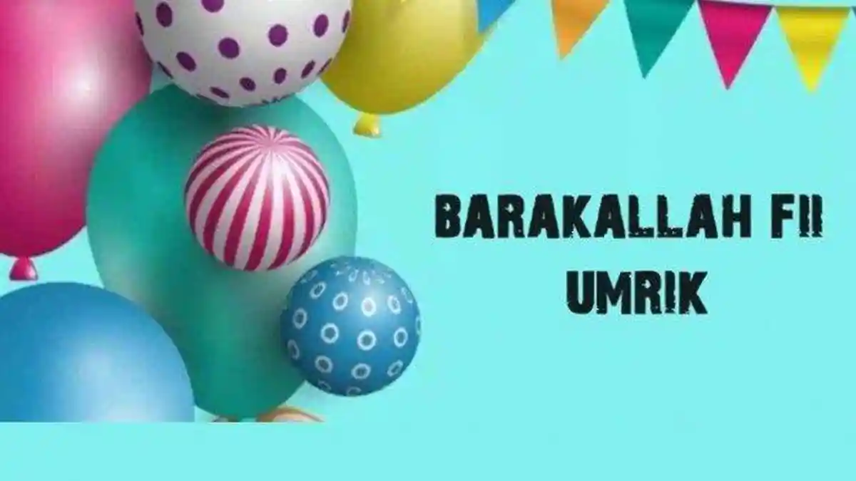 Daftar Kumpulan Ucapan Selamat Ulang Tahun Islami, Lengkap dengan Doa Barakallahu Fii Umrik