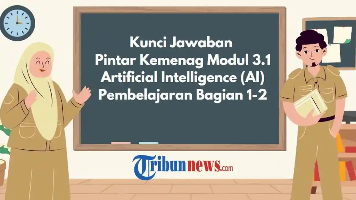 Kunci Jawaban Pintar Kemenag Modul 3.1 Artificial Intelligence AI Pembelajaran Bagian 1-2