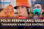 Bareskrim-Polri-memperpanjang-penahanan-Vanessa-Khong-dan-sang-ayah.jpg