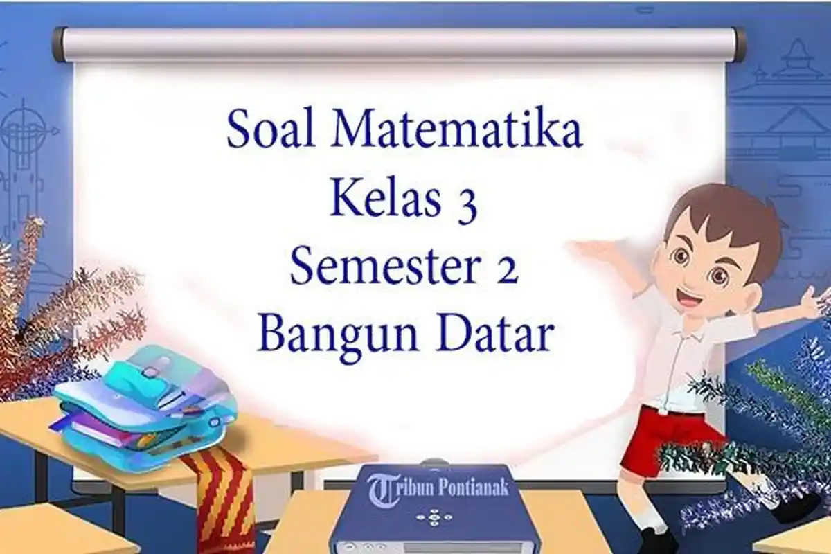 20 SOAL Bangun Datar Matematika Kelas 3 Semester 2 Ulangan Sekolah Lengkap Kunci Jawaban Terbaru
