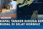 VIDEO Kapal Tanker Minyak Skylight Terbakar Usai Melintasi Selat Hormuz