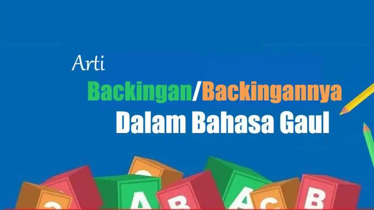 Arti Backingan dan Backingannya dalam Bahasa Gaul, Istilah Populer di Sosial Media