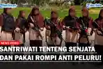HEBOH-Santriwati-Tenteng-Senjata-Airsoft-Gun-dan-Pakai-Rompi-Anti-Peluru-Polisi-Beri-Peringatan.jpg