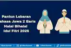 25 Pantun Lebaran Bahasa Jawa 2 Baris, Bisa Dipakai Acara Halal Bihalal Idul Fitri 2026