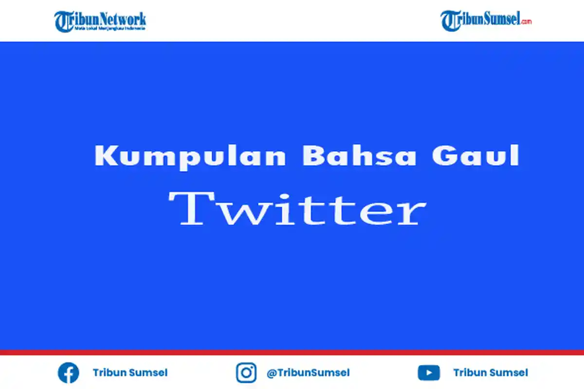 Daftar Bahasa Gaul/Slang Twitter yang Harus Diketahui, Mulai Dari Flop, JFB, WDYT, Hingga IDGI