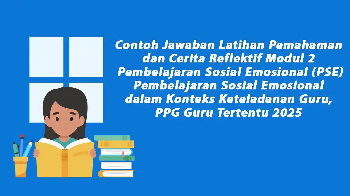 Jawaban Cerita Reflektif Modul 2 PSE, Perlukah Guru Menguasai Pembelajaran Sosial Emosional?