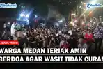 WARGA-MEDAN-TERIAK-AMIN-Berdoa-AgarWasit-Tidak-Curangss.jpg