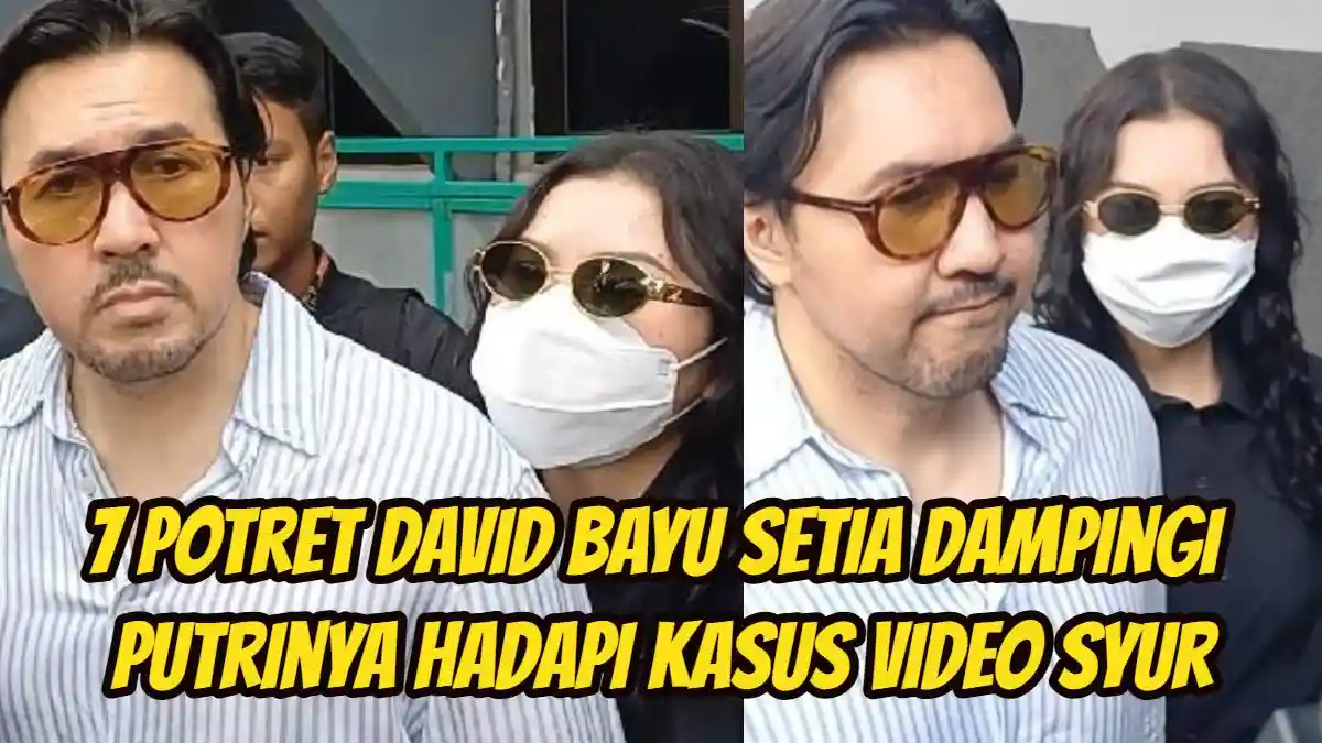 7 Potret David Bayu Setia Dampingi Putrinya Hadapi Kasus Video Syur, Siapkan Mental Bertemu Pelaku