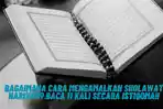Bagaimana-Cara-Mengamalkan-Sholawat-Nariyah-Baca-11-Kali-Secara-Istiqomah.jpg