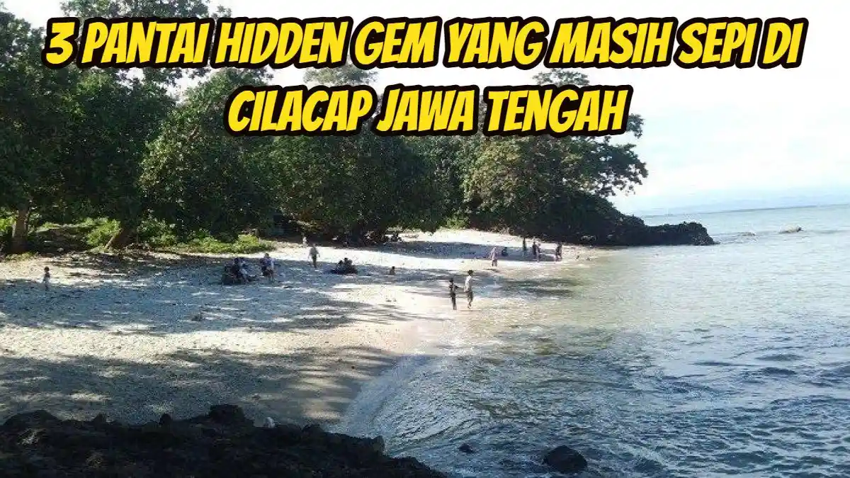 Cilacap Jawa Tengah Punya 3 Pantai Hidden Gem yang Masih Sepi, Cocok untuk Healing dan Instagramable