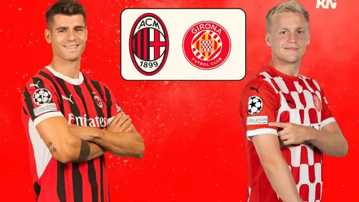 Prediksi Skor AC Milan vs Girona di Liga Champions, Simak Susunan Pemain dan Head-to-Head