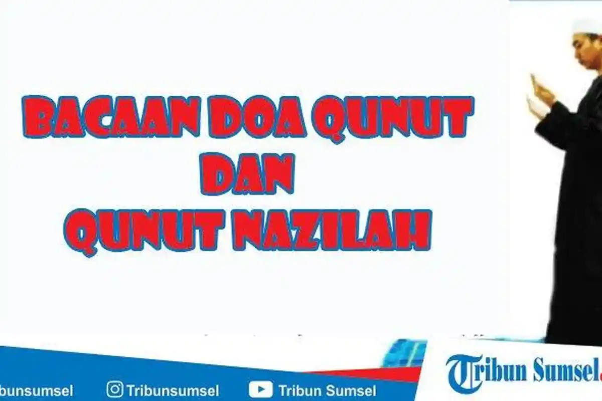 Bacaan Doa Qunut Lengkap, Salat Subuh, Qunut Witir hingga Qunut Nazilah