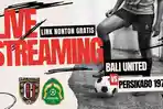 Link-Gratis-Live-Streaming-Bali-United-vs-Persikabo-1973-Tonton-Disini.jpg