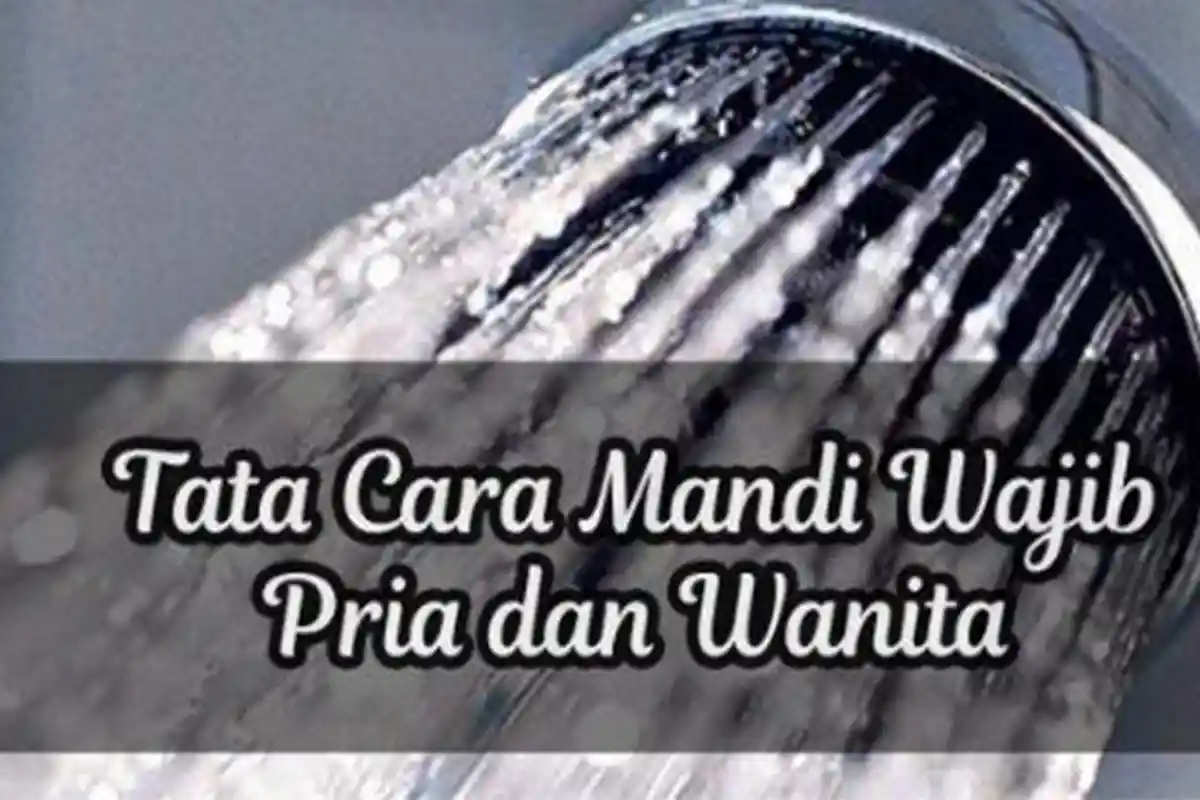 Mandi Wajib Usai Berhubungan, Bacaan Niat Mandi Wajib , Mandi Junub (Video)