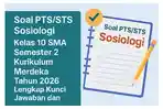 Soal PTS/STS Sosiologi Kelas 10 SMA Semester 2 Kurikulum Merdeka Tahun 2026 Lengkap Kunci Jawaban