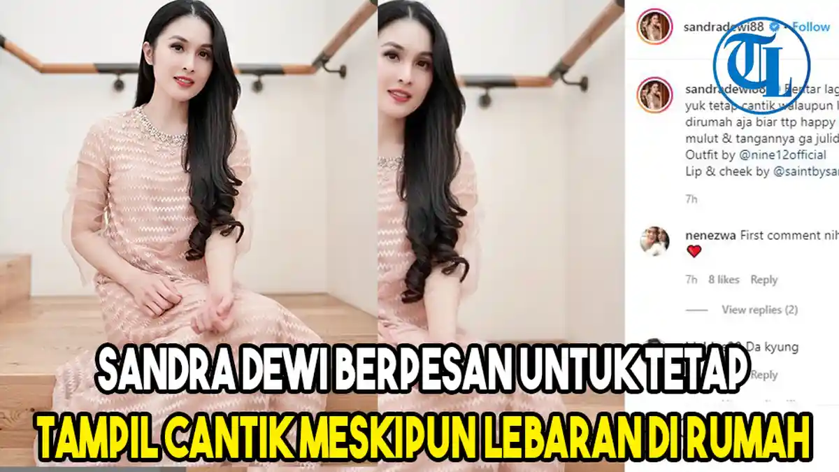 Sandra Dewi Berpesan untuk Tetap Tampil Cantik Meskipun Lebaran di Rumah