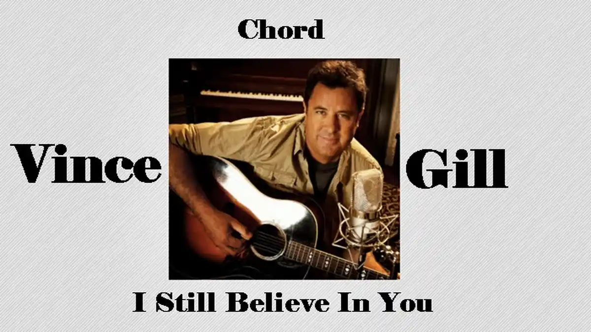 Chord I Still Believe In You - Vince Gill - Kunci Gitar D