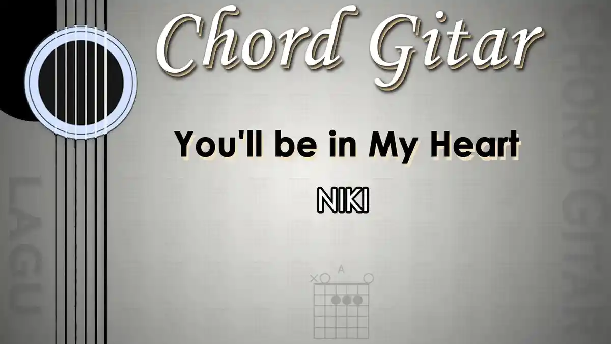 Chord Lagu You'll be in My Heart - NIKI - Kunci Gitar A
