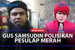 Gus-Samsudin-Polisikan-Pesulap-Merah-Terkait-Pencemaran-Nama-Baik-Netizen-Dia-Gak-Salah.jpg