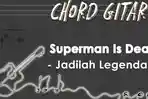 Chord-Jadilah-Legenda-Superman-Is-Dead.jpg