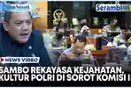 VIDEO Anggota Komisi III Soroti Kultur Polri Karena Rekayasa Sambo, Bahu Membahu Menutup Kejahatan