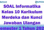 45-SOAL-Informatika-Kelas-10-Kurikulum-Merdeka-dan-Kunci-Jawaban-Ulangan-Semester-1-Tahun-2024.jpg
