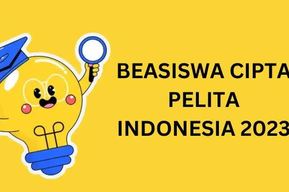 Link Pendaftaran Beasiswa Cipta Pelita Indonesia 2023 untuk Pelajar SMA hingga Mahasiswa S2