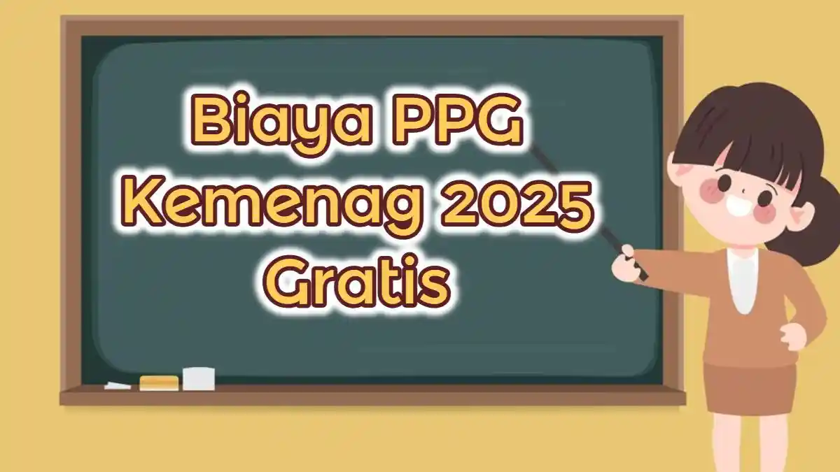 Waspada Penipuan! Semua Biaya PPG Kemenag 2025 Gratis, Simak Jadwal Lengkap PPG Daljab Angkatan 1