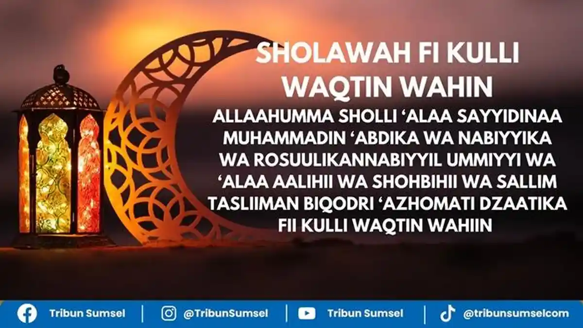 Lirik dan Arti Sholawat Fi Kulli Waqtin Wa Hin, Allahumma Sholli Ala Sayyidina Muhammadin Abdika