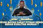 VIDEO Hukum Bayar Zakat Fitrah dengan Beras Kualitas Murah ?