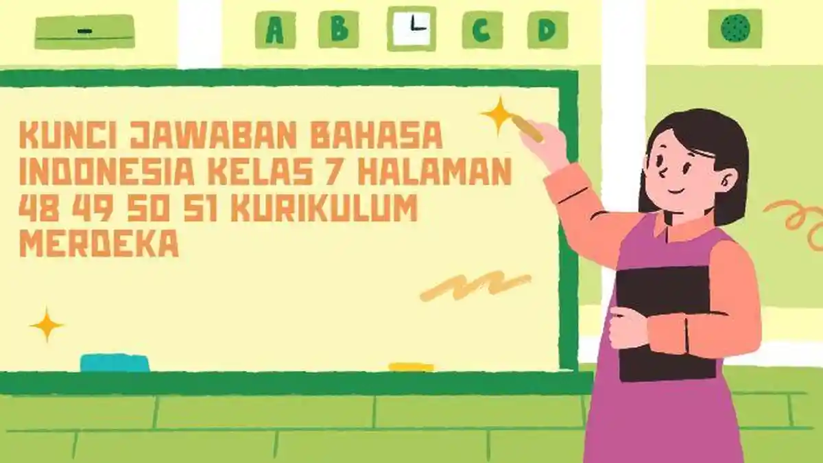 Kunci Jawaban Bahasa Indonesia Kelas 7 Halaman 48 49 50 51 Kurikulum ...