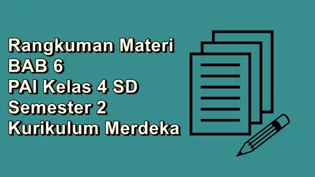 Rangkuman Materi BAB 6 PAI Kelas 4 SD Semester 2 Kurikulum Merdeka, Mari Mengaji dan Mengkaji