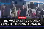 100-Warga-Sipil-Ukraina-yang-Terkepung-Dievakuasi-dari-Pabrik-Baja-Mariupol-Tentara-Tetap-Terjebak.jpg