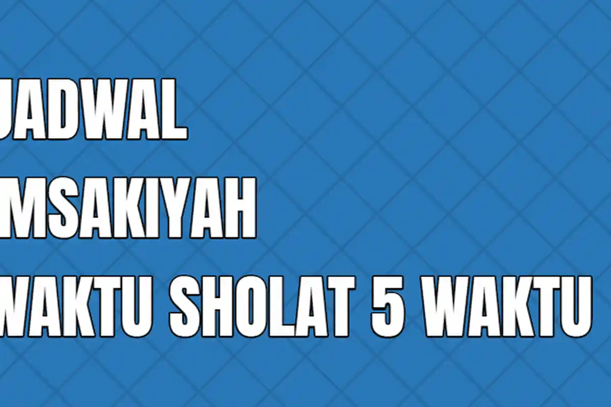 Ini Jadwal Imsakiyah 27 Ramadhan 1441 H/20 Mei 2020, Waktu Imsak Makassar, Buka Puasa