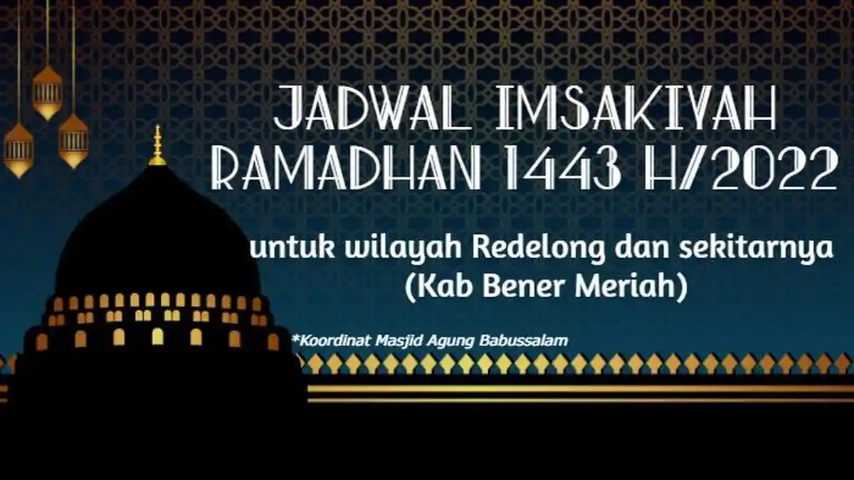 Jadwal Imsakiyah Ramadhan 1443 H/2022 untuk Wilayah Redelong dan Sekitarnya (Kab Bener Meriah)