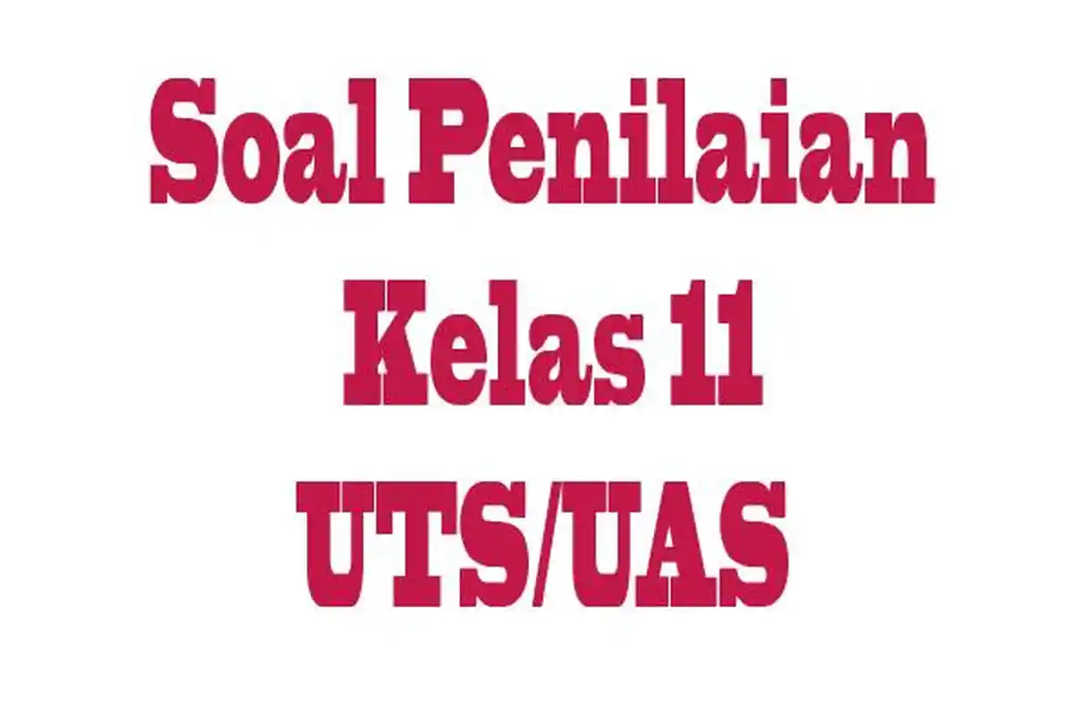 SOAL dan Kunci Jawaban PAI Kelas 11 Kurikulum Merdeka Penilaian Pengetahuan Hadapi UTS/PTS
