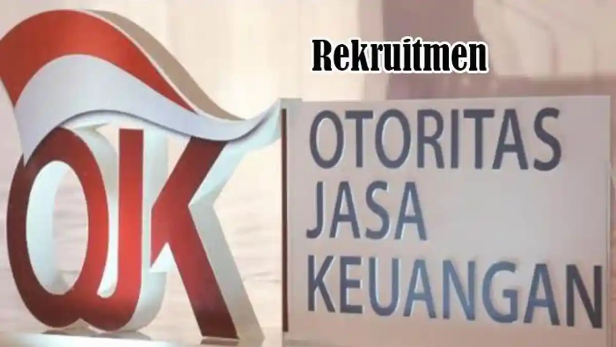 OJK Resmi Buka Rekrutmen Program PCAM 9 dan MLE, Ini Syarat dan Kualifikasi