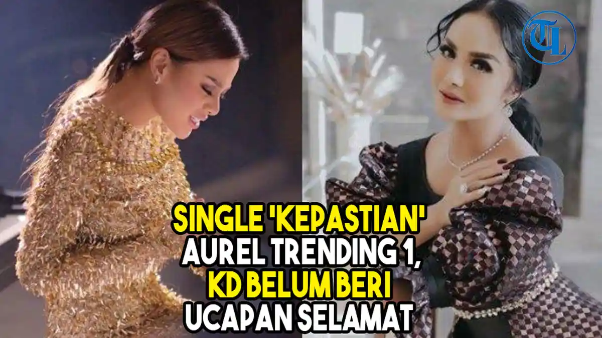 VIDEO Lagunya Trending 1 YouTube, Aurel Hermansyah Mengaku Belum Diberi Ucapan Selamat oleh KD