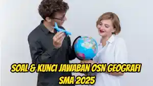 20-lebih-soal-dan-kunci-Jawaban-OSN-pelajaran-Geografi-SMA-2025.jpg