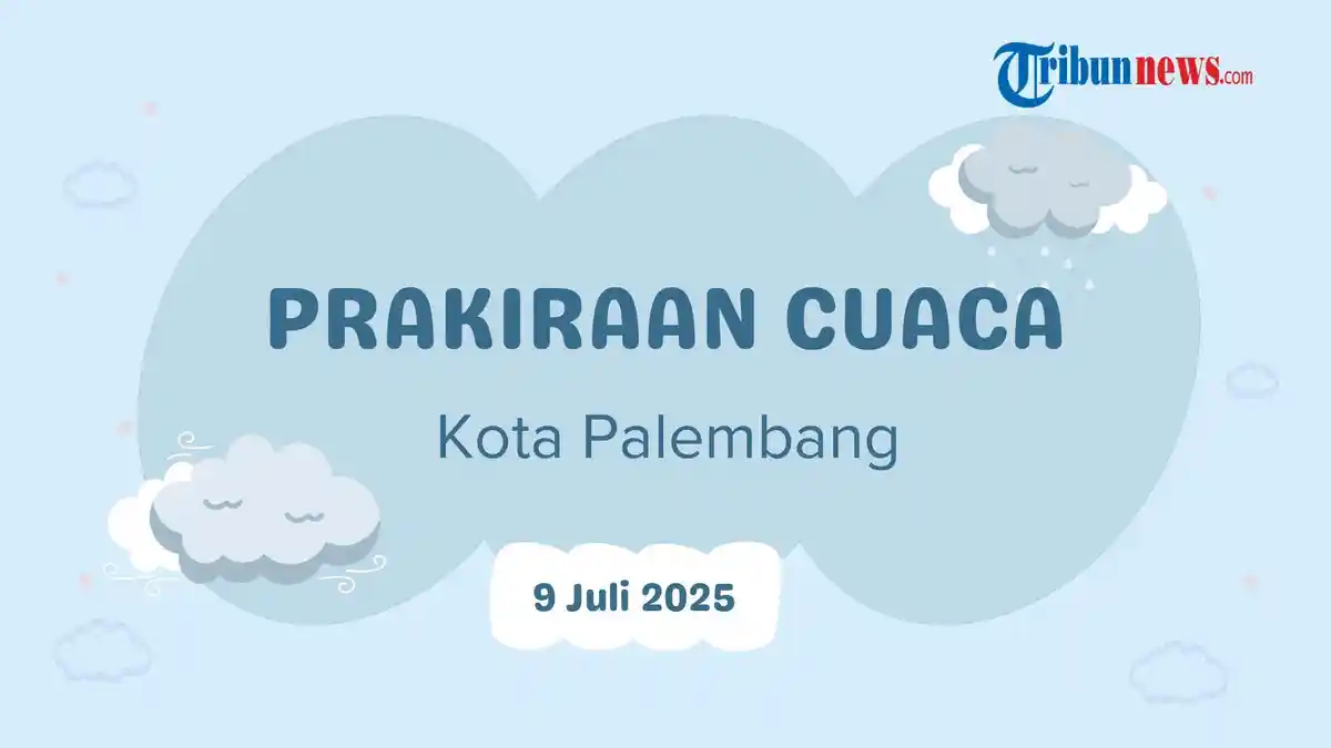 Prakiraan Cuaca Kota Palembang, Rabu 9 Juli 2025: Cerah Berawan Pagi Hari