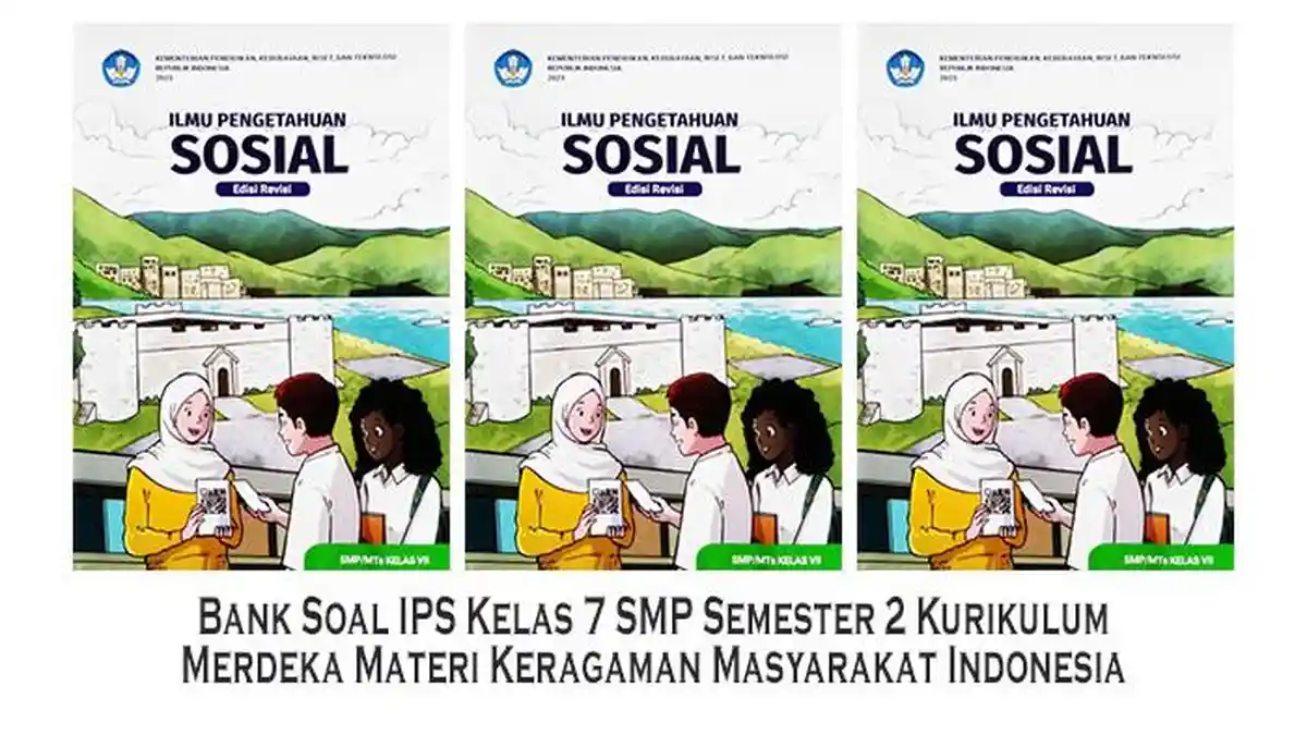 Bank Soal IPS Kelas 7 SMP Semester 2 Kurikulum Merdeka Materi Keragaman ...