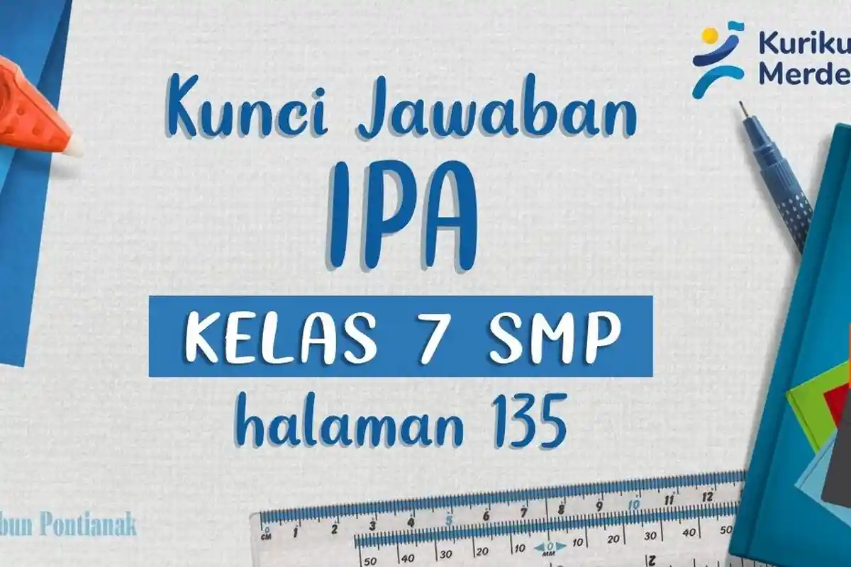 Kunci Jawaban dan Soal IPA Halaman 135 Kelas 7 SMP Kurikulum Merdeka : Indra Sebagai Pengukur Suhu