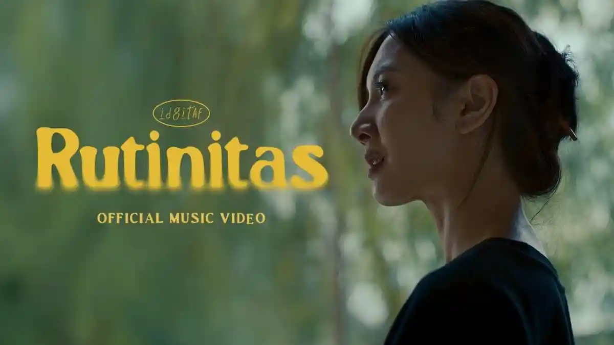 Lirik Lagu Rutinitas - Idgitaf, Music Video Dibintangi Sheila Dara Ceritakan Kehilangan