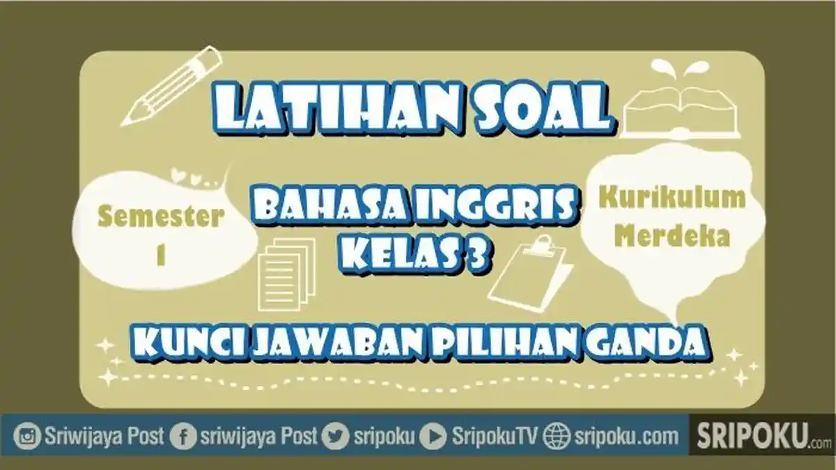 23 Soal Bahasa Inggris Kelas 3 Semester 1 Kurikulum Merdeka, Kunci Jawaban Pilihan Ganda
