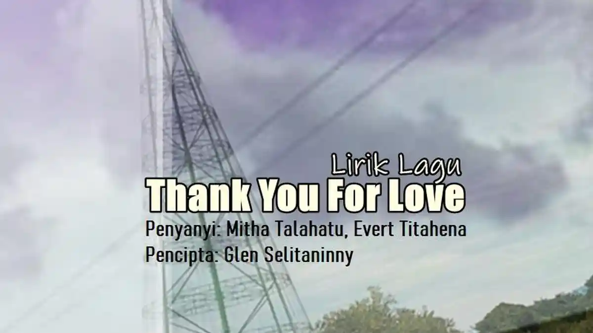 Lirik Lagu Thank You For Love - Mitha Talahatu feat. Evert Titahena