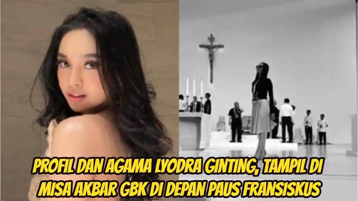 Profil dan Agama Lyodra Ginting, Jebolan Idol yang Tampil di Misa Akbar GBK di Depan Paus Fransiskus