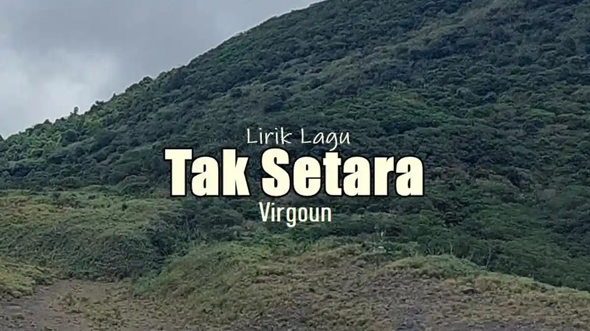 Lirik Lagu Tak Setara - Virgoun, Tuhan Tolong Sembuhkan Hatinya