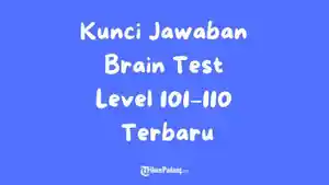 BRAIN-TEST-Kunci-Jawaban-Brain-Test-Level-101-sampai-110aaa.jpg
