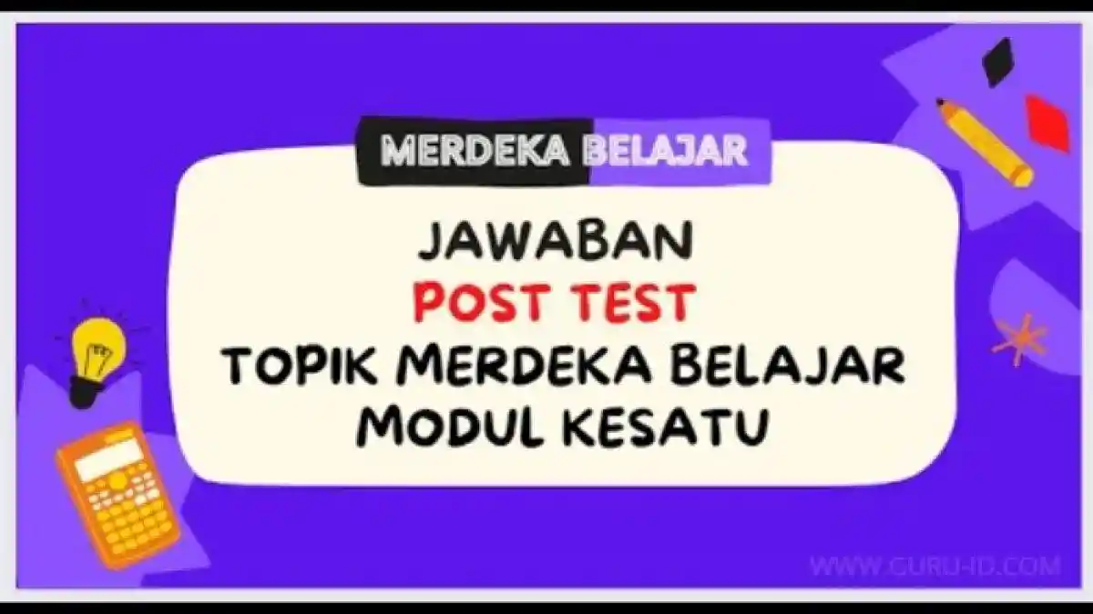 7+ Soal & Kunci Jawaban Post Test Modul 1 Merdeka Belajar: Langkah Penyusunan Visi Misi Sekolah
